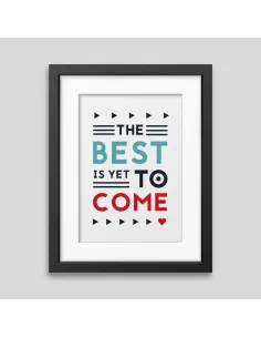 Affiche encadrée The best is yet to come